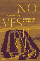 No Vestígio Negridade e Existência