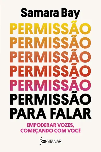 Permissão para falar Empoderar vozes, começando com você