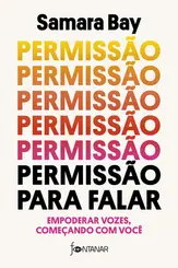 Permissão para falar Empoderar vozes, começando com você