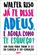 Já te disse Adeus, e Agora, Como te Esqueço?