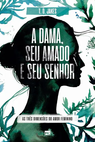 A Dama, seu Amado e seu Senhor: As Três Dimensões do Amor Feminino