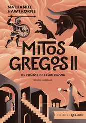 Mitos Gregos II: Os Contos de Tanglewood (Edição Comentada e Ilustrada)