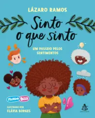 Sinto o que Sinto: Um Passeio pelos Sentimentos