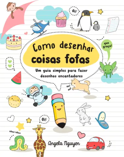 Como Desenhar Coisas Fofas: Um Guia Simples para Fazer Desenhos Encantadores