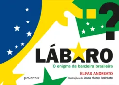 Lábaro: O Enigma da Bandeira Brasileira