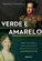 Verde e Amarelo: Uma História das Dinastias Bragança e Habsburgo