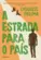 A Estrada para o País