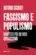 Fascismo e Populismo: Manifesto por um Novo Antifascismo