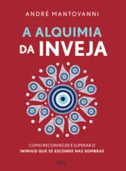 A Alquimia da Inveja