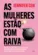 As Mulheres Estão com Raiva