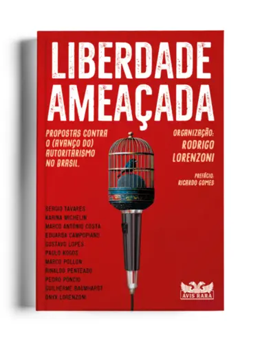 Liberdade Ameaçada: Propostas Contra o (Avanço do) Autoritarismo no Brasil