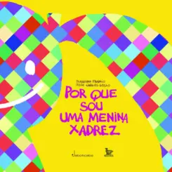 Por que Sou uma Menina Xadrez
