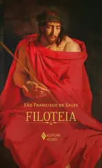 Filoteia ou Introdução a vida Devota (Edição Luxo)