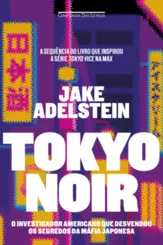 Tokyo Noir: O Investigador Americano que Desvendou os Segredos da Máfia Japonesa