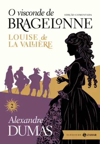O Visconde de Bragelonne Vol 2: Louise de la Vallière (Edição Comentada)