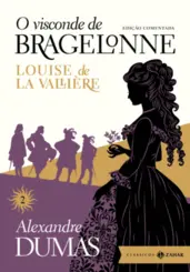 O Visconde de Bragelonne Vol 2: Louise de la Vallière (Edição Comentada)