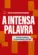 A Intensa Palavra: Crônicas Inéditas do Correio da Manhã, 1954-1969