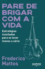 Pare de Brigar com a Vida