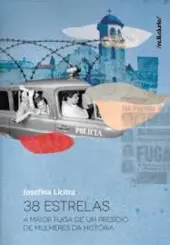 38 estrelas a maior fuga de um presídio de mulheres da história