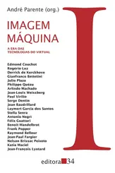 IMAGEM MÁQUINA: A ERA DAS TECNOLOGIAS DO VIRTUAL
