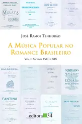 A Música Popular no Romance Brasileiro Vol 1: Séculos XVIII e XIX