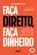 Faça Direito, faça dinheiro Os 7 passos para transformar o seu escritório em um negócio de sucesso