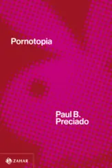 Pornotopia Um Ensaio Sobre a Arquitetura e a Biopolítica da Playboy