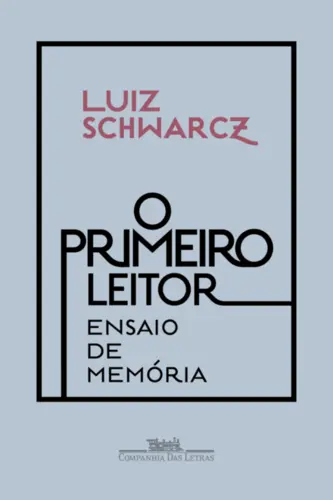 O Primeiro Leitor: Ensaio de Memória