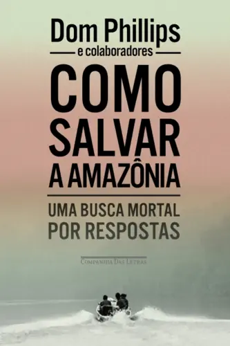 Como salvar a amazônia: Uma busca mortal por respostas