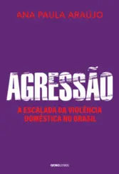 Agressão: A Escalada da Violência Doméstica no Brasil
