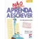 Não Aprenda...A Escrever