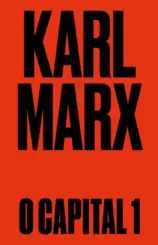 O Capital Livro 1: O Processo de Produção do Capital