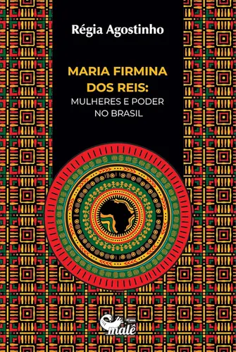 Maria Firmina dos Reis: Mulheres e Poder no Brasil