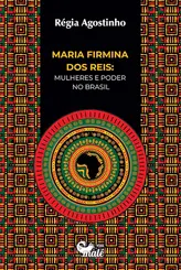 Maria Firmina dos Reis: Mulheres e Poder no Brasil