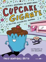 As Íncríveis Aventuras do Super-Herói Cupcake Gigante