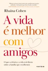 A Vida é Melhor com Amigos