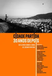 Cidade Partida: 30 Anos Depois: Reflexões sobre a Obra de Zuenir Ventura