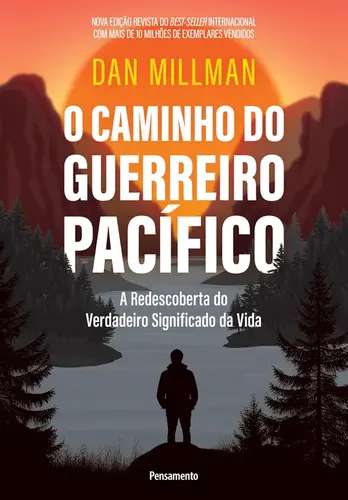 O Caminho do Guerreiro Pacífico: A Redescoberta do Verdadeiro Significado da Vida