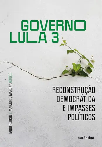 Governo Lula 3: Reconstrução Democrática e Impasses Politicos