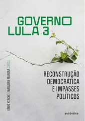 Governo Lula 3: Reconstrução Democrática e Impasses Politicos