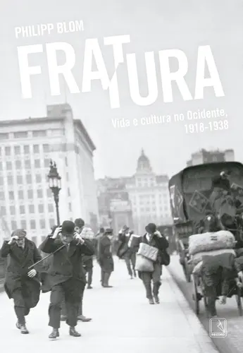 Fratura: Vida e Cultura no Ocidente 1918-1938