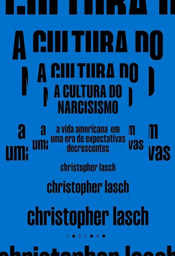 A Cultura do Narcisismo: Uma era de Expectativas Decrescentes
