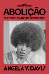 Abolição Políticas, práticas, promessas - Volume 1