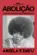 Abolição Políticas, práticas, promessas - Volume 1