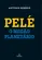 Pelé: O Negão Planetário