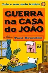 GUERRA NA CASA DO JOÃO