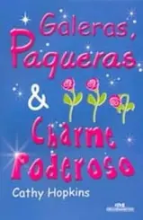 GALERAS, PAQUERAS E CHARME PODEROSO