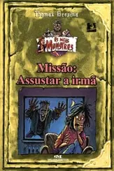 MISSÃO: ASSUSTAR A IRMÃ