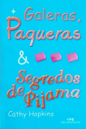 GALERAS, PAQUERAS E SEGREDOS DE PIJAMA