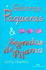 GALERAS, PAQUERAS E SEGREDOS DE PIJAMA